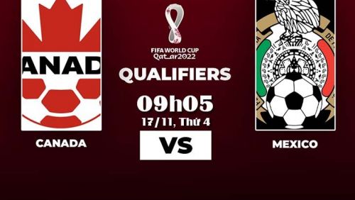 Trực tiếp Canada vs Mexico 09h05 ngày 17/11. World Cup 2022