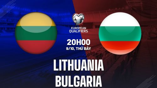 Link xem trực tiếp Lithuania vs Bulgaria 20h00 ngày 9/10
