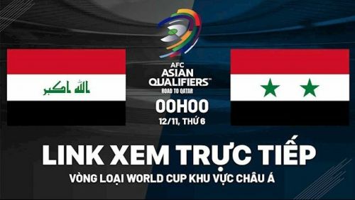Link xem trực tiếp Iraq vs Syria (Vòng loại World Cup 2022), 0h ngày 12/11
